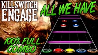 Killswitch Engage - All We Have 100% FC