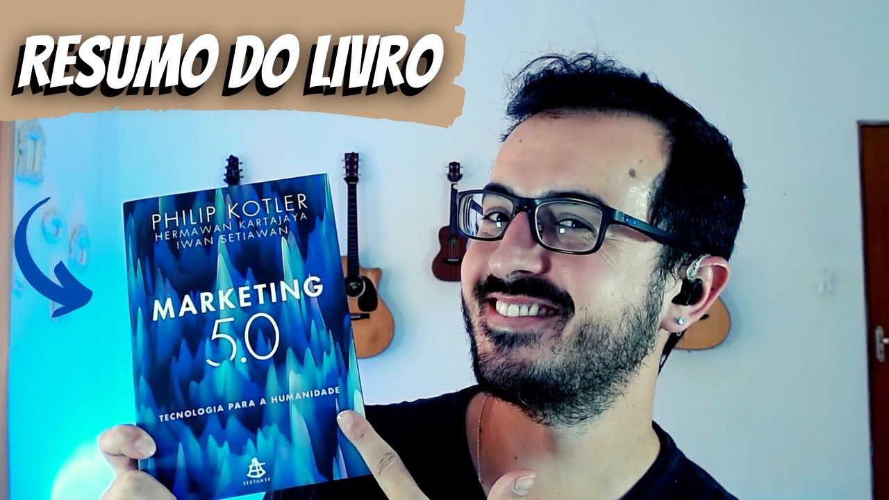 Resumo do Livro - Marketing 5.0 (Philip Kotler) Tecnologia Para a Humanidade!