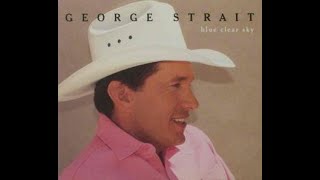 I'd Just As Soon Go~George Strait