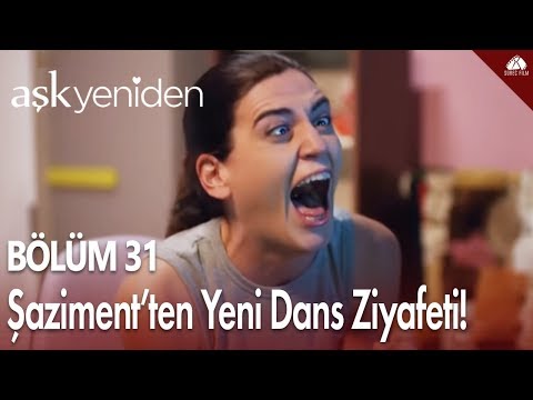 Aşk Yeniden - Şaziment'ten yeniden dans ziyafeti! / 31.Bölüm