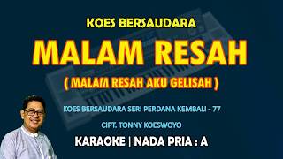 Download lagu Malam Resah - Koes Bersaudara KARAOKE nada Pria A - 77 mp3