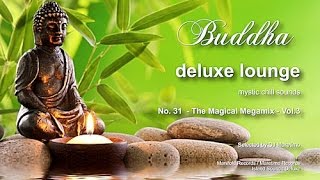 Buddha Deluxe Lounge - No.31 The Magical Megamix Vol.3, 5+ Hours, 2018, mystic bar & buddha sounds