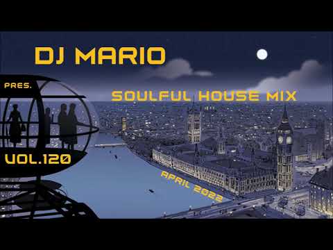 New Soulful House Mix - April 2022 - Vol.120