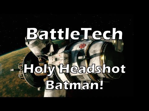 BattleTech: A sweet headshot...