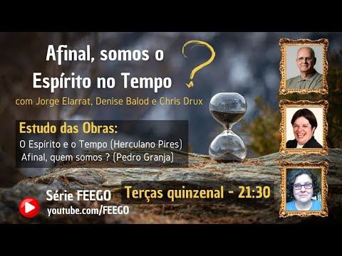 01) JORGE ELARRAT E CHRISTIANE DRUX - Afinal, somos o Espírito no tempo?