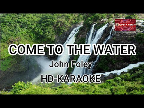 COME TO THE WATER | JOHN FOLEY | HD-KARAOKE | LYRICS #karaoke #lyrics #johnfoley