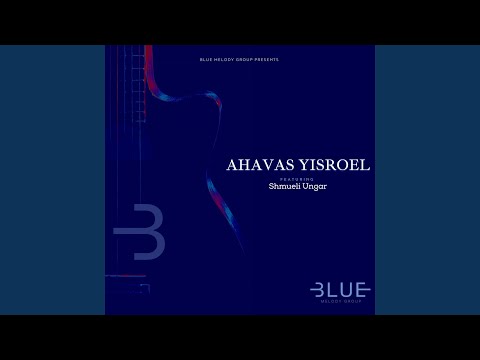 Ahavas Yisroel (feat. Shmueli Ungar)