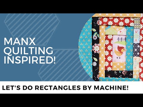 Manx Quilting Inspired Rectangle!