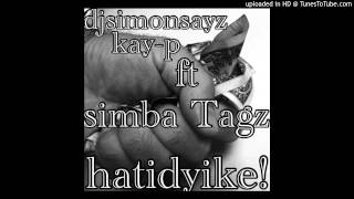 Dj Simonsayz &amp; Kay p feat Simba Tagz-Hatidyike