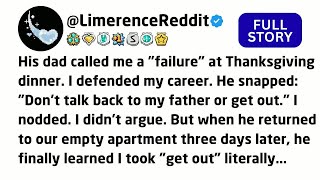 His dad called me a ＂failure＂ at Thanksgiving dinner. I defended my career. He snapped： ＂Don't...