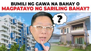 Bumili Ng Gawa Na Bahay O Magpatayo Ng Sariling Bahay? | Chinkee Tan