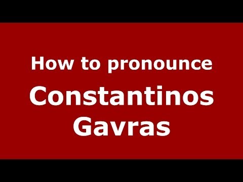 How to Pronounce Constantinos Gavras - PronounceNames.com