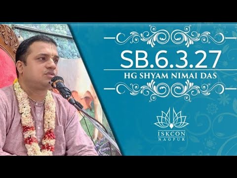 SB.6.3.27 l HG Shyam Nimai Prbhu