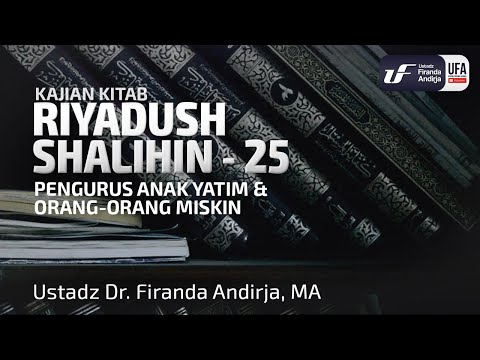 Kitab Riyadush Shalihin #2.6 : Bab 33 Pengurus Anak Yatim & Membantu Orang Miskin