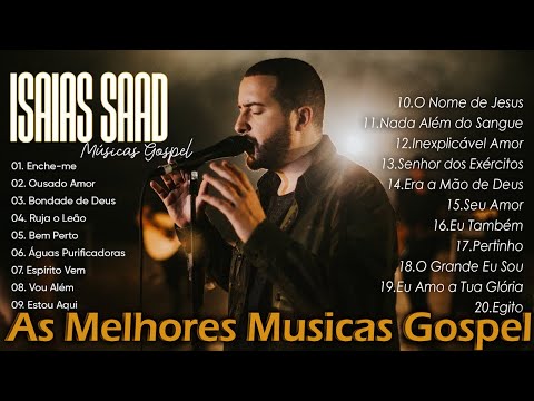 ISAIAS SAAD 2024 || BONDADE DE DEUS - As Melhores - Top Gospel Música - Grandes Sucessos
