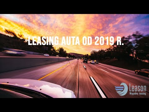 Leasing samochodu od 2019r - zasady