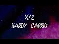 Hardy Caprio - XYZ (Lyrics)