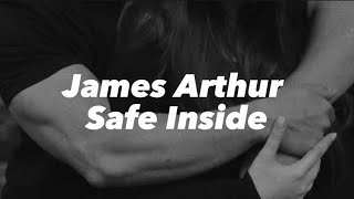 James Arthur-Safe Inside (magyar dalszöveggel)