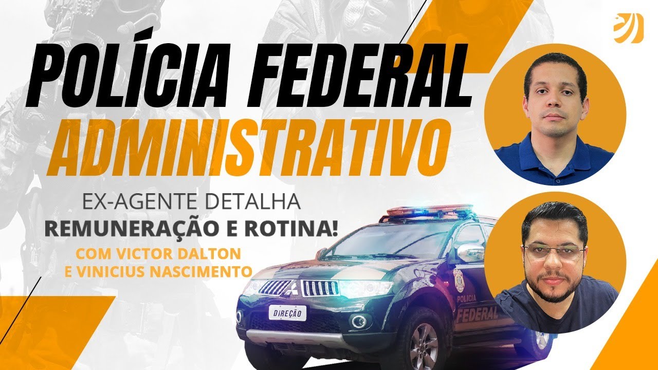 Concurso PF Administrativo: ex-Agente detalha remuneração e rotina!