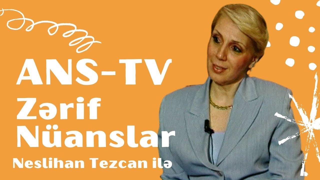 "Zərif nüanslar": Neslihan Tezcan