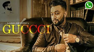 Guccci Aarsh Benipal Whats app Status Video Song Deep Jandu | Latest Punjabi Status Songs
