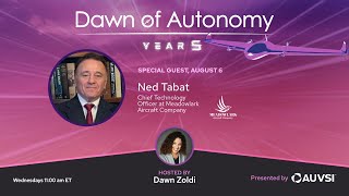 Ned Tabat, Chief Technology Officer, Meadowlark Aircraft Company | Dawn of Autonomy | Episode 83