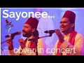 Sayonee Cover In Concert Sameer Binsi Imam Majboor