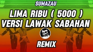 Download lagu Sumazau - lagu sabahan terbaru lima ribu remix versi  lawak sabahan | Ageng keyboard mp3
