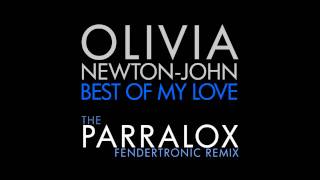 Olivia Newton-John - Best Of My Love (The Parralox "Fendertronic Remix")