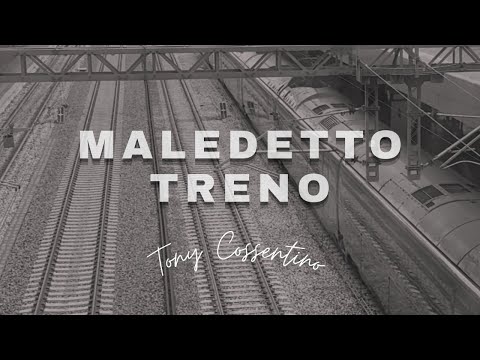 Tony Cossentino - Maledetto Treno (Nino D&rsquo;Angelo)