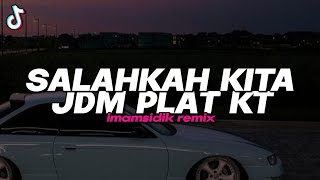 Download lagu DJ SALAHKAH KITA JDM PLAT KT (imamsidik) SOUND FYP TIKTOK 2025!! mp3 Download lagu DJ SALAHKAH KITA JDM PLAT KT (imamsidik) SOUND FYP TIKTOK 2025!! mp3
