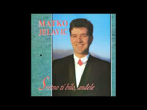 MATKO JELAVIĆ - Da mi tebe nima