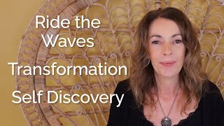 Ride the Waves | Transformation | Self Discovery