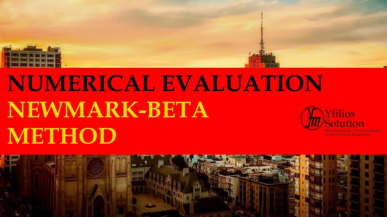 Numerical Evaluation – Newmark-Beta Method