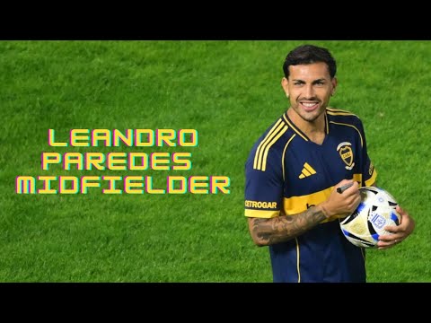 Leandro Paredes | Boca Juniors - The Return of Class to Argentine Football