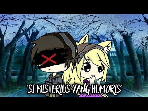 •Si Humoris Yang Misterius•`SAD Ending`|OriginalByMe••`