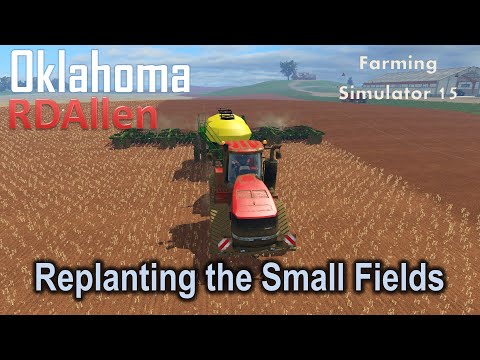 Replanting the "Small" Fields | E23 Oklahoma | Farming Simulator 15
