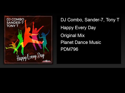 DJ Combo, Sander-7, Tony T - Happy Every Day (Original Mix)