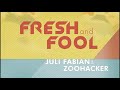 Fresh and Fool (& Zoohacker)