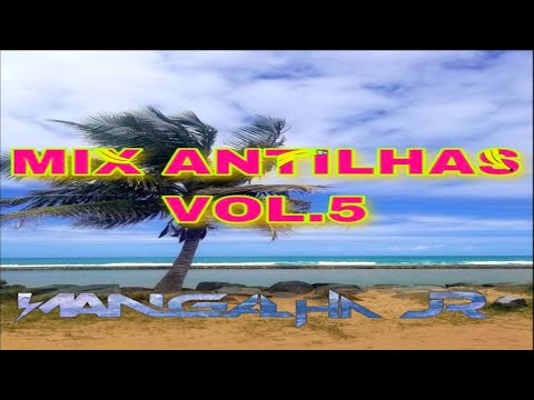 Mix Zouk Antilhanas Recordar VOL.5 DJ MANGALHA JR