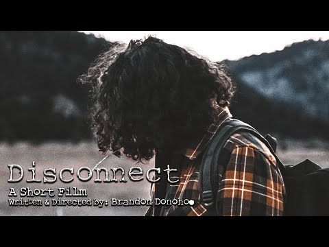 Disconnect | A short film by Brandon Donohoo