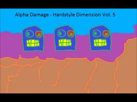 Alpha Damage - Hardstyle Dimension Vol. 5