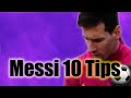 Messi 10 tips