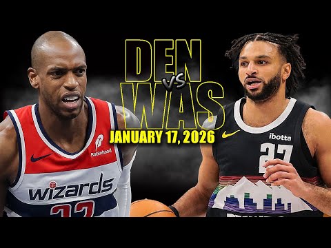 Denver Nuggets vs Washington Wizards Full Game Highlights - January 17, 2026 | NBA Season