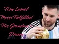 How lionel messi fulfilled his grandmother's dreams...