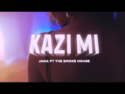 Jana ft. The Smoke House - Kazi Mi (Official Video)
