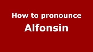 How to pronounce Alfonsin