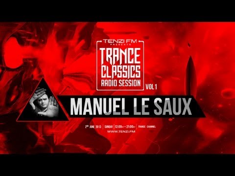 Trance Classics Radio Session - Manuel Le Saux - Tenzi FM