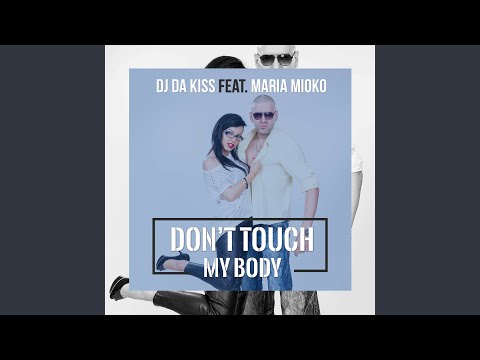 Don't Touch My Body (feat. Maria Mioko)