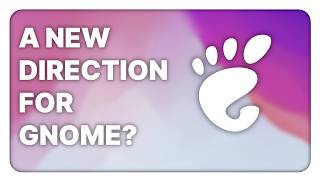 New Direction for GNOME, Mint accepts Libadwaita, OpenSUSE ditches Deepin: Linux & Open Source News